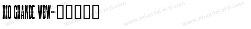 Rio Grande Wbw字体转换